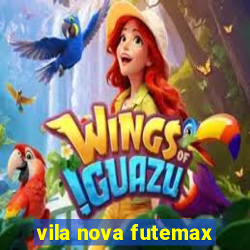 vila nova futemax